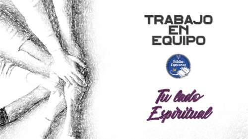 007 Tu lado Espiritual - Trabajo en Equipo
