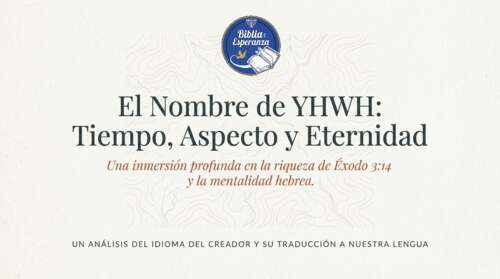 Eyeh Asher Eyeh - El nombre de YHWH - Tiempo Aspecto y Eternidad